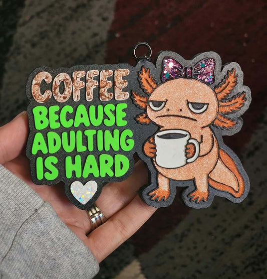 Coffee Because Adulting Axolotyl